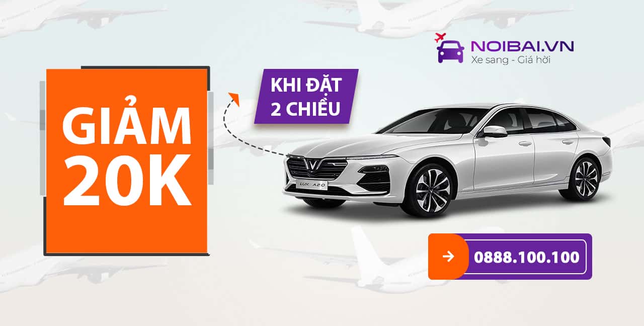 NoiBai Taxi giảm giá 20k cho hành khách đặt chuyến 2 chiều đi sân bay Nội Bài